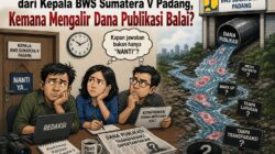 Menanti Kata “Nanti” Kepala BWS Sumatera V, Ke Mana Mengalir Dana Publikasi Balai